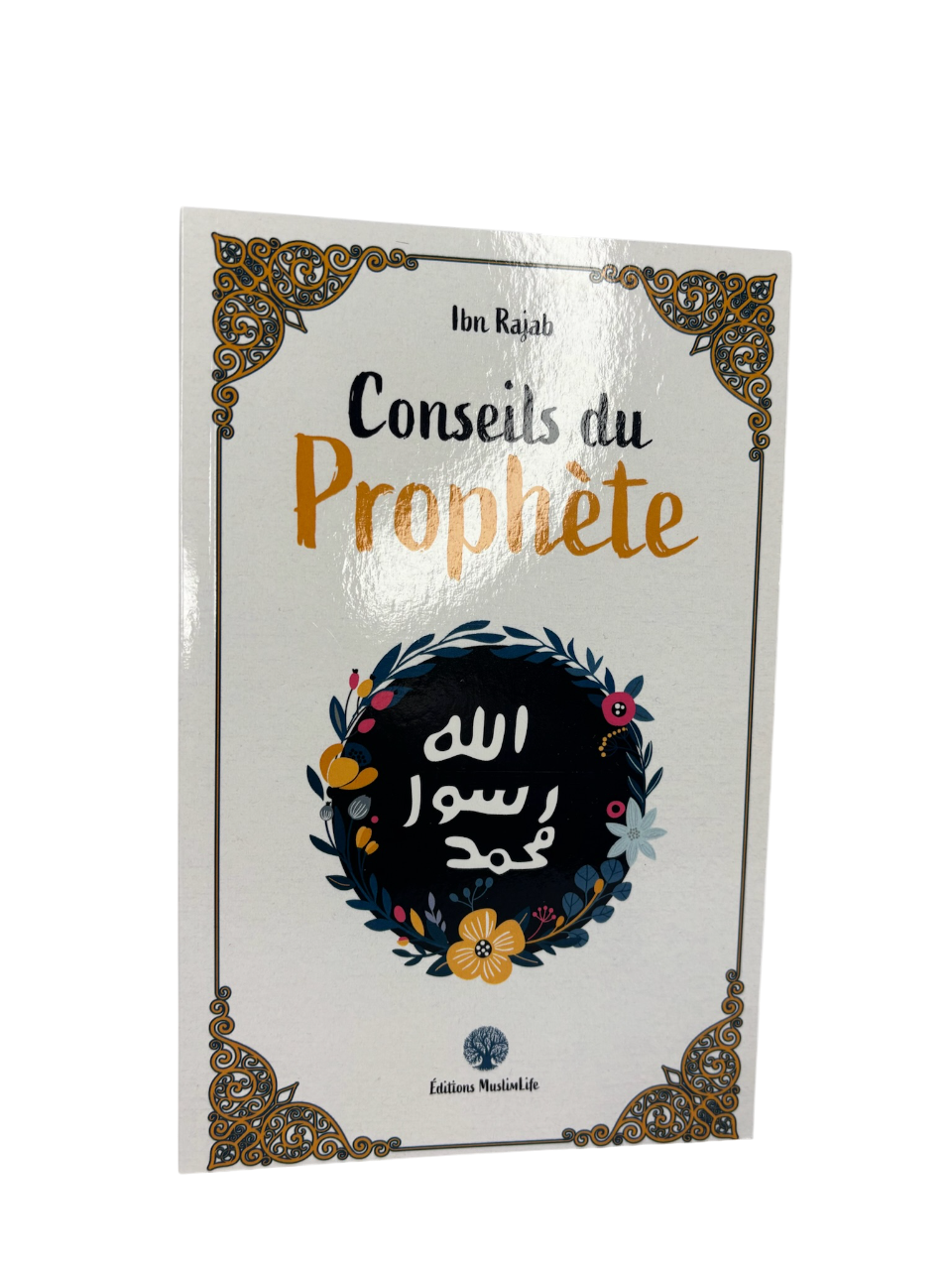 Conseils du Prophète - Ibn Rajab - MuslimLife