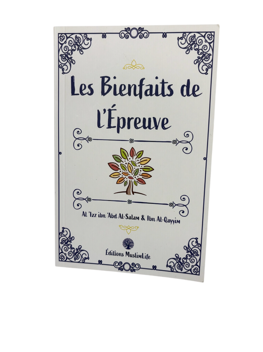 Les bienfaits de l’épreuve - Al-'Izz Ibn 'Abd Al-Salam & Ibn Al-Qayyim - MuslimLife