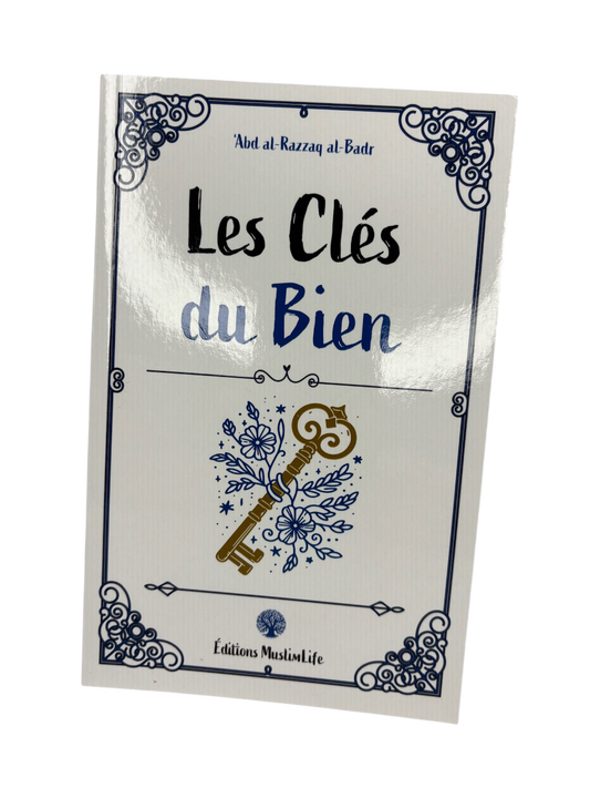 Les clés du bien - Abd al-Razzaq al-Badr - MuslimLife